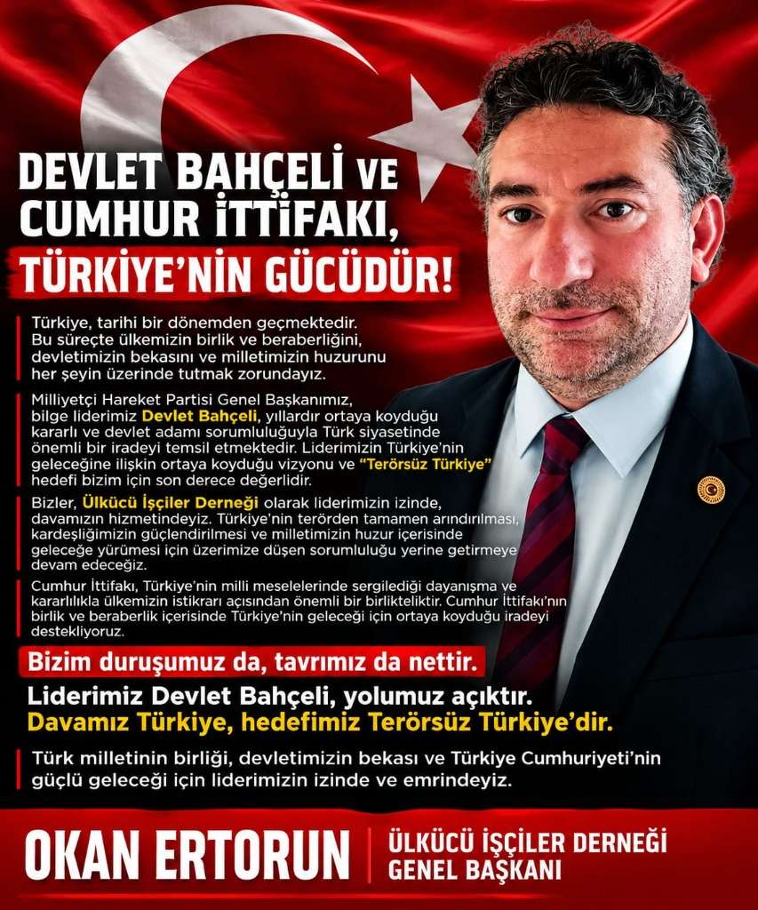 DEVLET BAHÇELİ VE CUMHUR İTTİFAKI, TÜRKİYE’NİN GÜCÜDÜR!